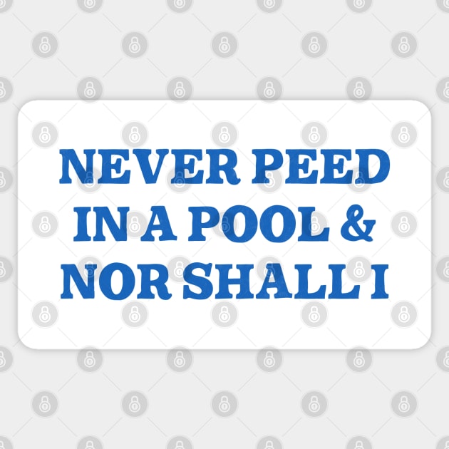 Never Peed In A Pool Sticker by DankFutura